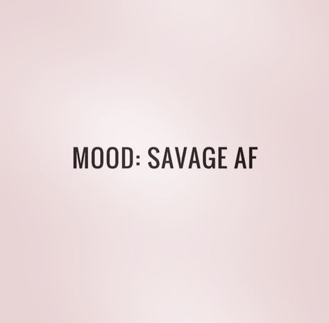 Slay Quotes Savage, Savage Girl Aesthetic, Fantasy Academy, Savage Captions, Quotes Funny Life, Funny Mood, Savage Af, Happy Quotes Funny, Hilarious Quotes