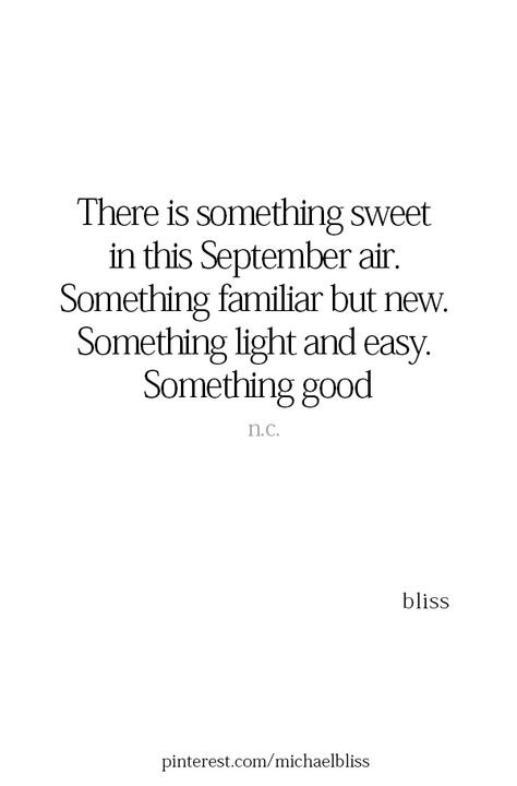 September Quotes, Michael Bliss, First Day Of Fall, Autumn Quotes, Bad Dreams, Things Happen, Encouragement Quotes, Pretty Words, Pretty Quotes