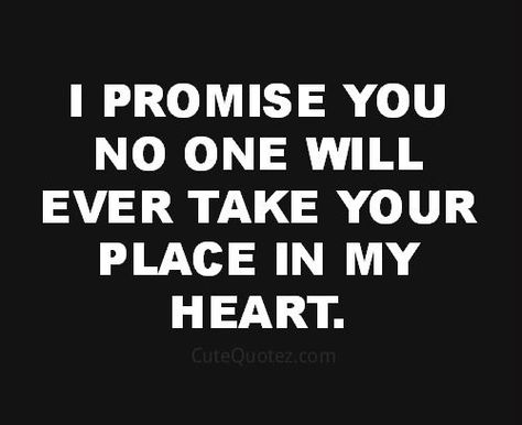 I promise you no one will ever take your place in my heart Quotes Real, Love Quotes For Him Romantic, Long Distance Love, Cheap Sunglasses, Wedding Quotes, I Promise You, Cute Love Quotes, Best Friend Quotes, Romantic Love Quotes