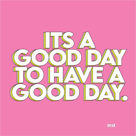 Its A Good Day To Have A Good Day Quote, Its A Good Day To Have A Good Day, Today Is A Good Day To Have A Good Day, It’s A Good Day To Have A Good Day, Quotes Good Vibes, Work Vision Board, Its A Good Day, Shop Prints, No Bad Days