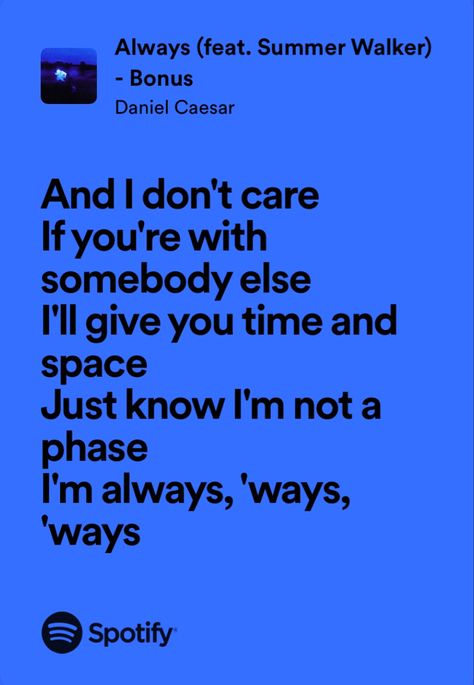 Always Daniel Caesar Lyrics, Daniel Caesar Spotify Lyrics, Lyrics Daniel Caesar, Always Daniel Caesar, Never Enough Lyrics, Daniel Caesar Lyrics, Daniel Caesar Aesthetic, Alexandra Core, Caesar Quotes