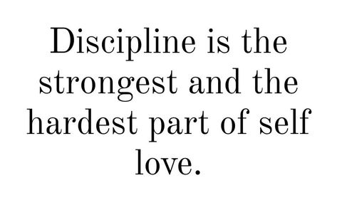 Self Discipline Self Love, Self Condifence Aesthetic, Discipline Is The Highest Form Of Self Love, Discipline Is The Strongest Form, Discipline Is Self Love, Discipline Self Love, Self Discipline Aesthetic, I Am Disciplined, Self Discipline Quotes