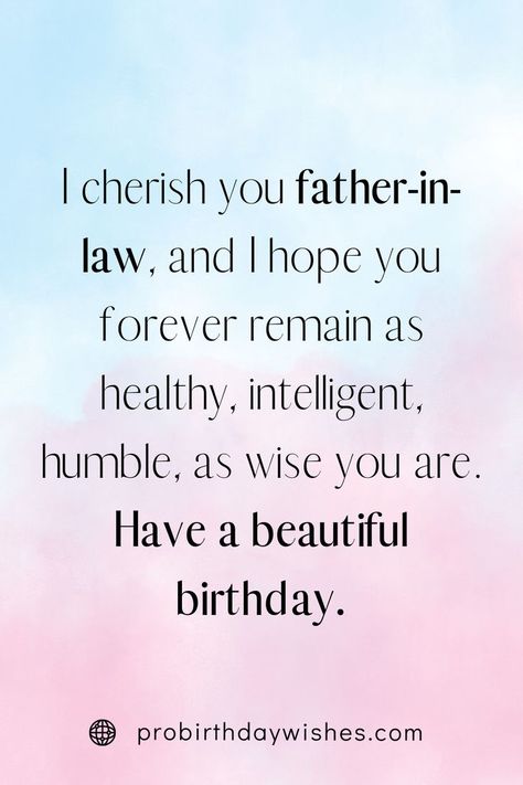 Birthday Greetings for Father in Law Happy Birthday Wishes For Father In Law, Best Birthday Wishes For Father, Happy Birthday Father In Law, Birthday Greetings For Father, Birthday Message For Father, Birthday Wishes For Father, Message For Father, Make Him Feel Special, Happy Birthday Cat