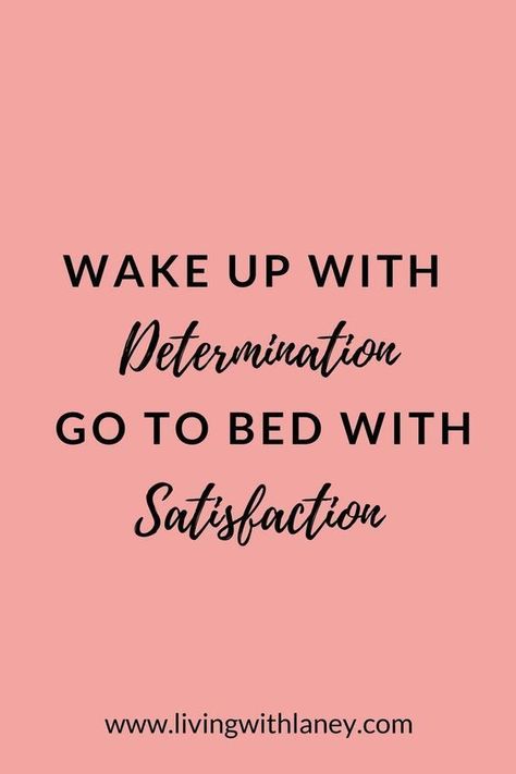 Wake up with determination. Go to bed with satisfaction. #motivation #success #goals - Image Credits: Living with Laney | College + Lifestyle Blogger Dream Motivation Quotes, Motivational Quotes For Success Career, Entrepreneur Inspiration Quotes, School Motivation Quotes, Motivational Quotes For Success Positivity, Study Inspiration Quotes, Motivational Quotes Wallpaper, Inspiring Thoughts, Study Quotes