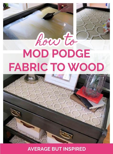 How To Glue Fabric To Wood, Fabric On Furniture Mod Podge, Glue Fabric To Wood, Decoupage With Fabric On Wood, Deco Podge On Wood, Modge Podge Table Top, Modge Podge Table, Modge Podge On Wood, Modge Podge Fabric