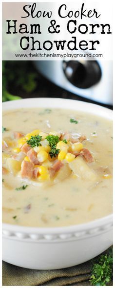 Ham Corn Chowder, Ham And Corn Chowder, Ham Chowder Recipe, Ham Recipes Healthy, Recipes With Cooked Ham, Ham Bone Soup Recipes, Slow Cooker Corn Chowder, Ham Recipes Crockpot, Ham Chowder