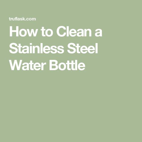 How to Clean a Stainless Steel Water Bottle Clean Water Bottles, Clean Stainless Steel, Metal Water Bottle, Bottle Cleaner, Vinegar Cleaning, Stainless Water Bottle, Stainless Steel Cleaning, Distilled White Vinegar, Stainless Steal