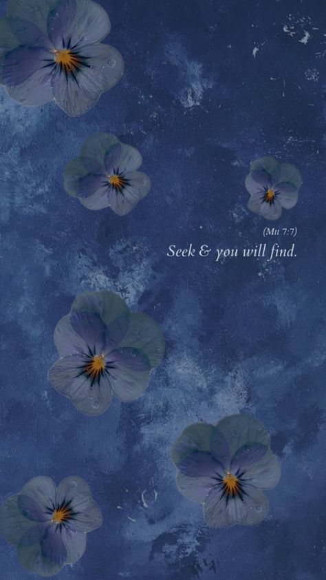 Seek and ypu will find. Bible verse in blue with flowers decorated as a wallpaper for your phone inspiration. Follow Iif you love Jesus Phone Inspiration, Love Jesus, A Wallpaper, Wallpaper For Your Phone, Blue Wallpapers, Bible Verse, Quotes To Live By, Bible Verses, Bible