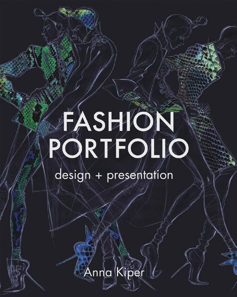 Fashion Portfolio  The complete book on how to put together a fashion design portfolio, with stunning visuals from the author and leading designers. From finding inspiration through fashion trends, mood boards, garment details to presentation of the final collection. From leading lecturer at FIT in New York. Anna Kiper, Portfolio Design Layouts, Design Portfolio Layout, Layout Portfolio, Fashion Illustration Portfolio, Fashion Portfolio Layout, Fashion Design Books, Portfolio Covers, Buch Design