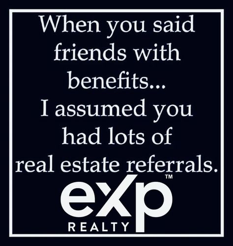 Exp Realty, Friends With Benefits, Real Estate Marketing, Real Estate, Marketing, Quick Saves