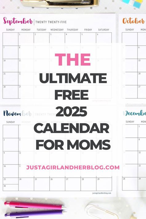 A 2025 calendar for moms, featuring pages for September, October, November, and December. The text reads "The Ultimate Free 2025 Calendar for Moms" with the website justagirlandherblog.com. Pens are placed at the bottom of the image. Free School Planner Printables, Free School Planner, School Planner Printables, Free Printable Calendar Templates, Cute Calendar, Calendar Templates, Printable Calendar Template, Work Schedule, School Planner