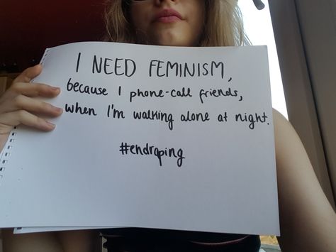 I Need Feminism, Because... I Need Feminism Because, Equal Rights Quotes, Angry Feminist, Modern Feminism, Female Rage, Protest Posters, Protest Signs, Human Decency, Smash The Patriarchy