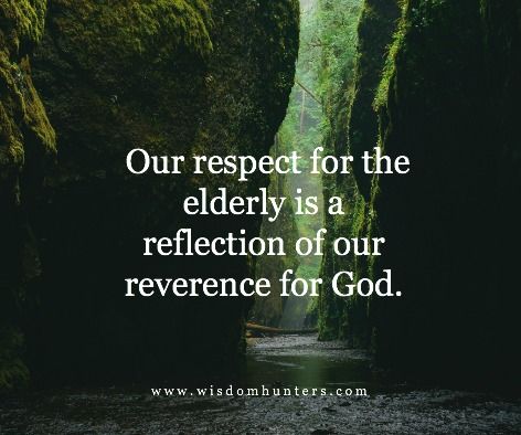 Respect The Elderly 12.5 Respect For Elders Quotes, Respect Elders Quotes, Elderly Parents Quotes, Reminiscing Quotes, Elderly Quote, Respect Parents, Intimacy With God, Godly Inspiration, Respect Your Elders