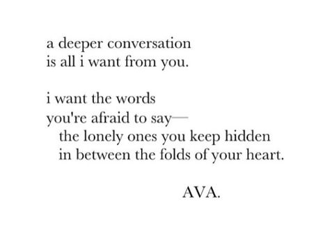 Conversations Quotes, Conversation Quotes, Deep Conversation Topics, Conversation Topics, Best Quotes From Books, Deeper Conversation, Queen Quotes, More Than Words, All I Want