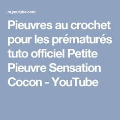 Pieuvres au crochet pour les prématurés tuto officiel Petite Pieuvre Sensation Cocon - YouTube Crochet