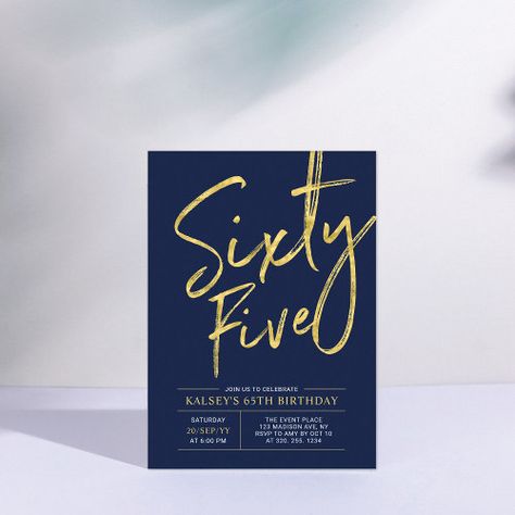 Sixty Five | Gold & Navy Blue 65th Birthday Party for $2.85 - Birthday Invitations 65th Birthday Party, 65th Birthday Invitations, 75th Birthday Invitations, Happy 65 Birthday, 75th Birthday Parties, 85th Birthday, Bday Invitations, Birthday Party Design, Birthday Art