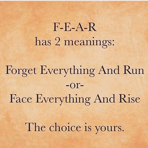 Choose F.E.A.R. Quotes About Fear, Fear Has Two Meanings, Quotes Children, Face Everything And Rise, Motivational Quotes For Life, Daily Motivation, Success Quotes, Law Of Attraction, Inspire Me