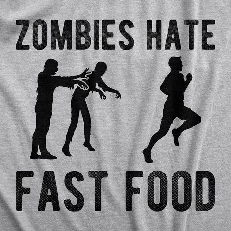 Zombies Hate Fast Food Women's Tshirt - Crazy Dog T-Shirts Zombie Food, Zombie Lover, Funny Running, Zombie Humor, Zombie T Shirt, Food Memes, Running Humor, Funny Dad Shirts, Funny Shirts For Men