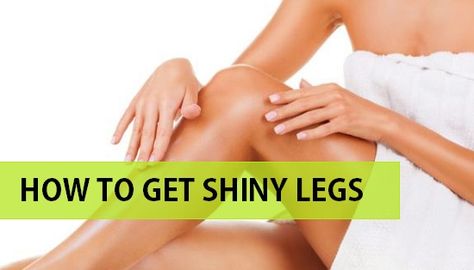 How to get shiny smoother legs naturally in summers Daily Beauty Tips, Getting Rid Of Dandruff, Shiny Legs, Shiny Skin, Healthy Glowing Skin, Best Beauty Tips, Skin Remedies, Prevent Wrinkles, Beauty Skin Care Routine