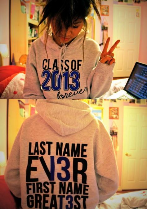 Senior Sweatshirts, Class Of 2013, Class Shirt, Senior Shirts, Dress To Impress, Fashion Models, Style Me, What To Wear, Fashion Inspo