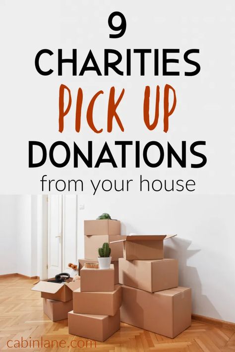 Charities that Will Pick Up Donations - Top 9 Options - Cabin Lane Where To Donate Stuff, Charities To Donate To, Minimalism Tips, Sparking Joy, Goodwill Store, Simple Living Lifestyle, Apartment Organization, Volunteer Work, Local Furniture