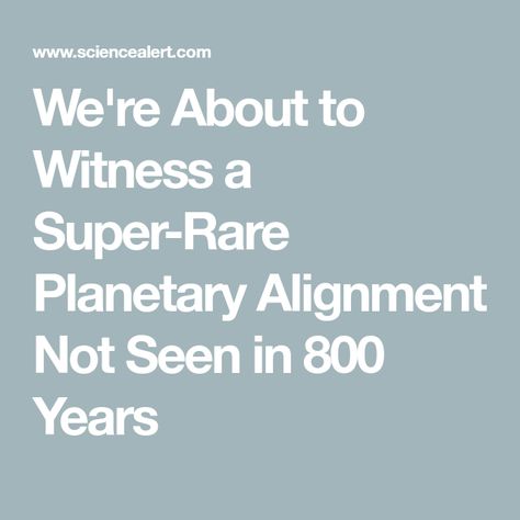 We're About to Witness a Super-Rare Planetary Alignment Not Seen in 800 Years Planetary Alignment, Jupiter And Saturn, Christmas Week, Astronomer, Solar System, Night Sky, Planets, The Incredibles, Christmas