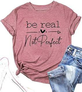 Shirt Tops For Women, Be Real Not Perfect, Real Not Perfect, Inspirational Graphic Tees, Kindness Shirt, Aunt Shirts, Inspirational Tshirts, Kindness Shirts, Shorts Skirts