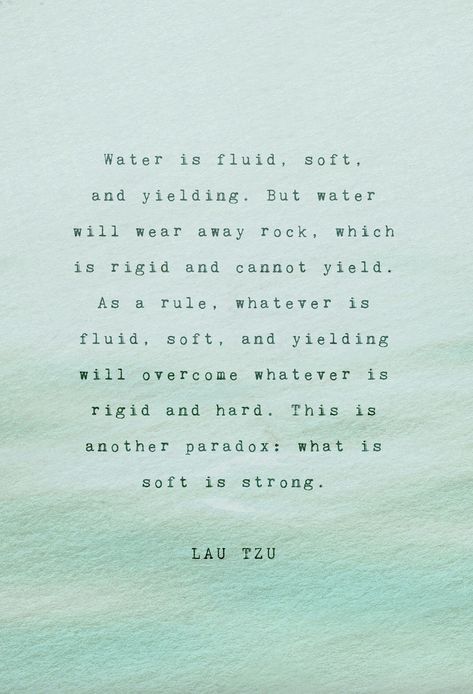 Water Life Quotes, Quotes About Water Nature, Water Element Quotes, Water Healing Quotes, Lau Tzu Quotes, Being Soft Quotes, Deep Water Quotes, Water Quotes Nature, Softness Quote