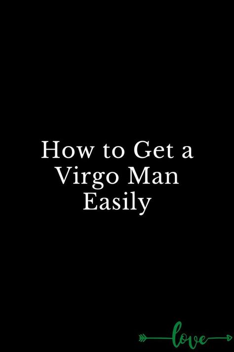 How to Get a Virgo Man Easily Virgo Traits Men, Virgo Men In Love, Virgo Compatibility, All About Virgo, Virgo Man, Mixed Signals, Virgo Moon, Virgo Men, Happy Birthday Quotes