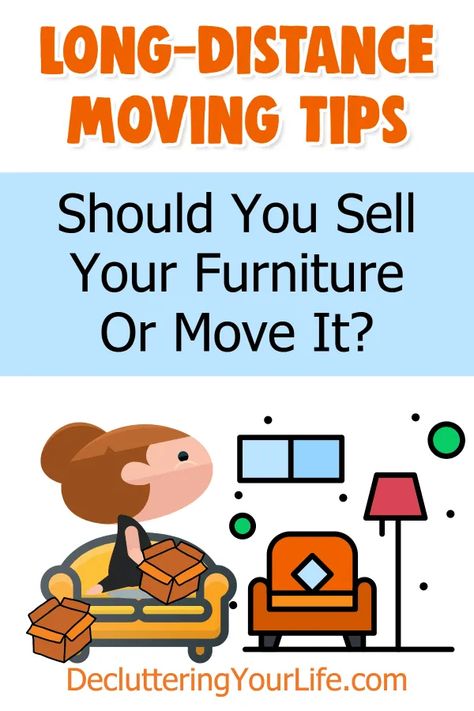 Moving Long Distance Tips- What NOT To Move Across Country - Decluttering Your Life Moving Across Country In Your Car, Packing Tips Moving Across Country, Tips For Moving Across The Country, How To Pack Efficiently For Moving, Most Efficient Way To Pack For Moving, Moving Advice, Downsizing Tips, Moving Across Country, Long Distance Moving