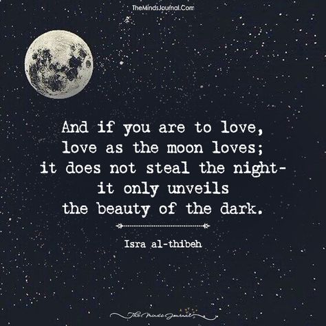 And If You Are To LOVE Love As The Moon Loves  #ISRAAL-THIBEH, #Love, #Moon, #TheDarkness, #Unveils To read more visit https://themindsjournal.com/love-love-moon-loves/ Moon Love Quotes, You Are My Moon, Moon Quotes, The Moon And Stars, Fina Ord, Love Moon, Moon And Stars, About Love, A Quote