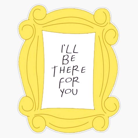 PRICES MAY VARY. Title: I'Ll Be There For You Bumper Sticker Window Vinyl Decal 5". Product Type: Categories > Exterior Accessories > Bumper Stickers, Decals & Magnets > Decals Friends Stickers, Friends Reunion, Stickers For Sale, Window Vinyl, Bumper Sticker, Get Well, Bumper Stickers, Sticker Design, Vinyl Decals