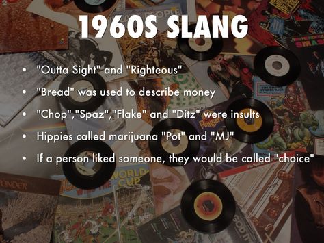 1960s Slang And Music by johnmortiz16 1950s Slang, Popular Names In The 60s, 1960s Slang, 70s Slang, 60s Music Playlist, Internet Slang, Spring Dance, Freedom Riders, Presentation Software