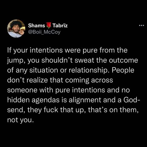 Intentions Quotes Relationships, Pure Intentions Quotes, Intentions Quotes, Intention Quotes, Pure Intentions, Treat People, Twin Flame, A Relationship, Relationship Quotes