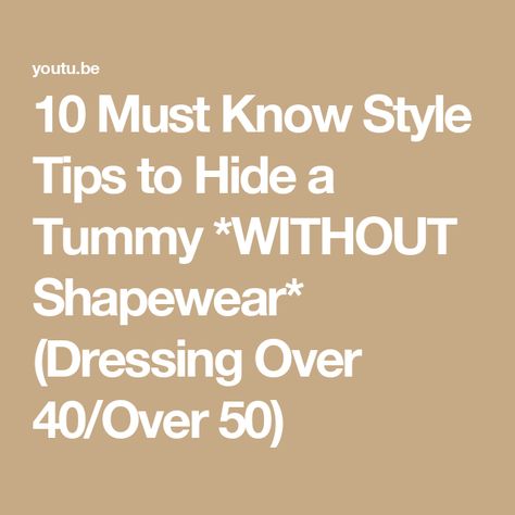 10 Must Know Style Tips to Hide a Tummy *WITHOUT Shapewear* (Dressing Over 40/Over 50) Low Belly Pooch, Dressing Over 40, Big Bum, Belly Pooch, Shapewear Dress, Outfit Formulas, Style Tips, Over 40, Shapewear