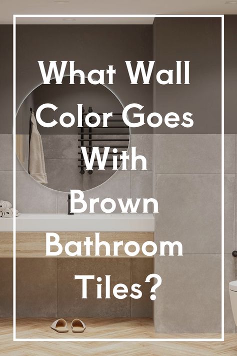 Brown Tile Color Scheme, Brown Tiles Bathroom Ideas, Brown Color Bathroom Ideas, Bathroom Brown Tile Floor, Paint Color For Tan Tile Bathroom, Bathroom Ideas With Beige Tile, Travertine Bathroom Paint Wall Colors, Brown Tiled Bathrooms Ideas, Brown Shower Tile Bathroom Ideas Color Palettes