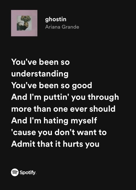 Ariana Grande Better Off Lyrics, Ghostin Lyrics Ariana, Ghostin Ariana Grande Aesthetic, Emo Barbie, Ariana Lyrics, Lyric Aesthetic, Ariana Grande Lyrics, Spotify Aesthetic, Relatable Lyrics