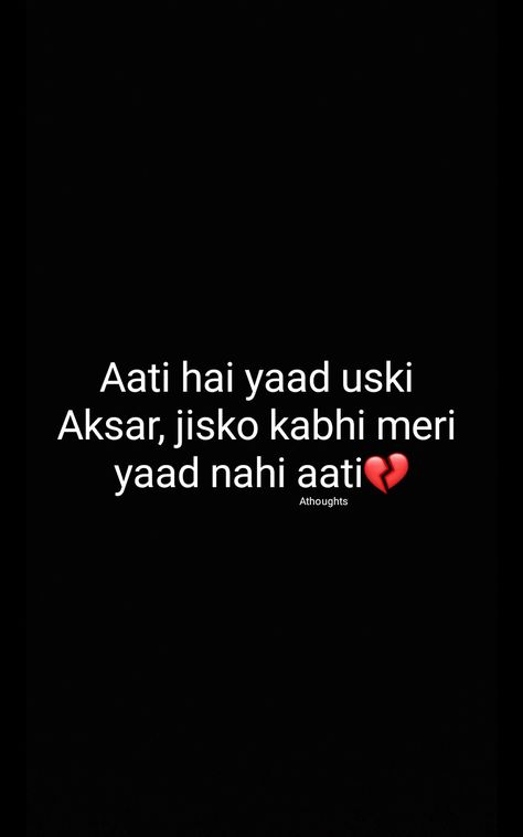 Aati hai yaad uski  Aksar, jisko kabhi meri  yaad nahi aati Athoughts Poetry AsMa Mujeer Uski Yaad Shayari, Yaad Shayari Urdu, Love You Gif, Broken Soul, Dp For Whatsapp, Story Quotes, Soul Quotes, Pick Up Lines, Urdu Quotes