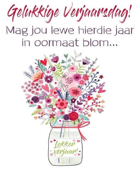 Gelukkige Verjaarsdag Afrikaans, Moedersdag Wense, Verjaarsdag Wense Vir Vrouens, Baie Geluk Met Jou Verjaarsdag, Verjaarsdagwense Afrikaanse, Verjaardag Wense, Lekker Verjaar, Verjaarsdag Wense, Bday Greetings