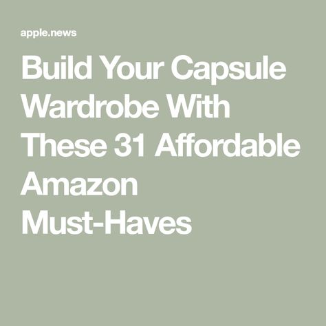 Build Your Capsule Wardrobe With These 31 Affordable Amazon Must-Haves Capsule Wardrobe Amazon, Capsule Wardrobe, Timeless Pieces, Must Haves, Wardrobe, Closet