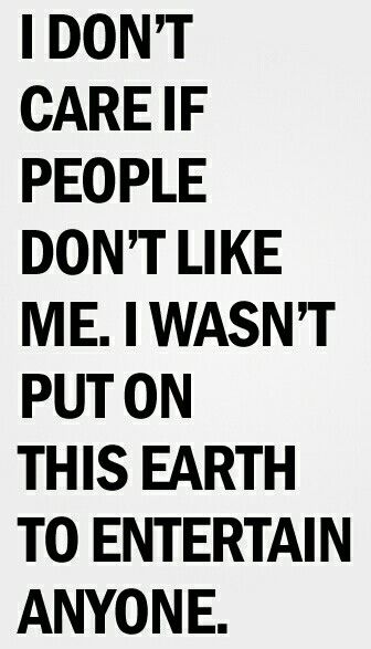 Do not feel compelled to meet the standards of others. You were created in God's image. You have no obligations to anyone in this life YOU are living. Do your thing✌ If U Dont Like Me Quotes, I Dont Care If You Like Me Or Not Quotes, Idc What People Say About Me, You Are Boring Quotes, Things To Say To People You Dont Like, If They Don’t Like You Quotes, Dont Like You Quotes, I Dont Care What People Say About Me, Quotes About Haters I Don't Care