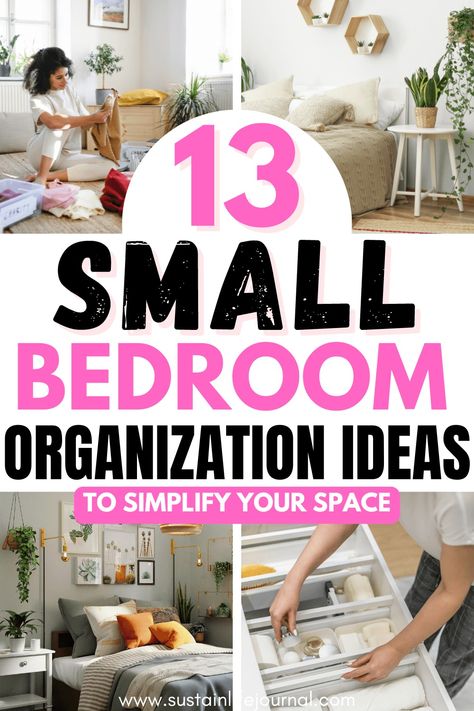 13 Life-Changing Ideas For How To Organize Your Small Bedroom - Sustain Life Journal Bed Inspo Ideas, Decorating Ideas For The Home Bedroom, Small Bedroom Arrangement, Ways To Organize Your Room, Organize A Small Bedroom, Small Bedroom Organization Ideas, Bedroom Organization Ideas, Small Bedroom Ideas For Women, Bedroom Organisation