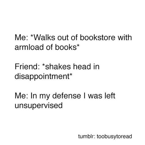 Like today, I was left unsupervised in a book store and left with books. Not that that is a bad thing XD Love Books, Book Nerd Problems, Book Jokes, Hilarious Memes, Hero 6, Book Dragon, Book Memes, Big Hero, Library Books