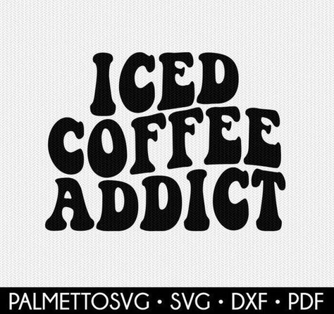 iced coffee addict svg, coffee text svg, wavy svg, hippie svg, wavy text svg, cut file, sv #svg #svgquotes #svgideas #svgfiles #freesvg #svgdesigns Caffeine Queen Svg, Coffee Text, Coffee Puns, Cricut Clipart, Wavy Text, Vector Quotes, Coffee Queen, Queen Svg, Svg Coffee