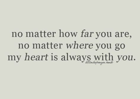 Far, where, always.... Military Love, No Matter How, All You Need Is Love, Cute Quotes, Great Quotes, Inspire Me, Wise Words, Favorite Quotes, Love Of My Life