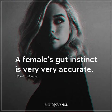 Learn To Be Done Women Instinct Quotes, Gut Instinct Quotes Relationships, Female Intuition Quotes, Instinct Quotes Relationships, That Gut Feeling Quotes, Womens Intuition Quotes Relationships Gut Feeling, Womans Intuition Quotes, Gut Feeling Quotes Relationships, Quotes Gut Feeling