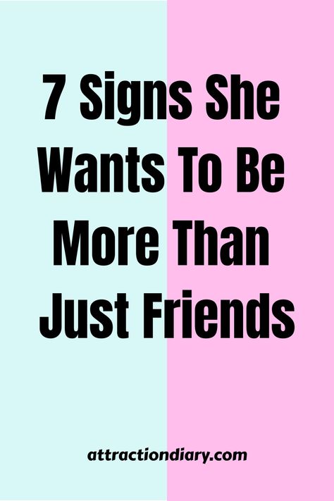 7 Signs She Wants To Be More Than Just Friends text on a split pink and blue background. In Love With My Best Friend, From Friends To Lovers, More Than Just Friends, Best Friends To Lovers, Love Articles, Friends To Lovers, Relationship Posts, Small Acts Of Kindness, Romantic Gestures