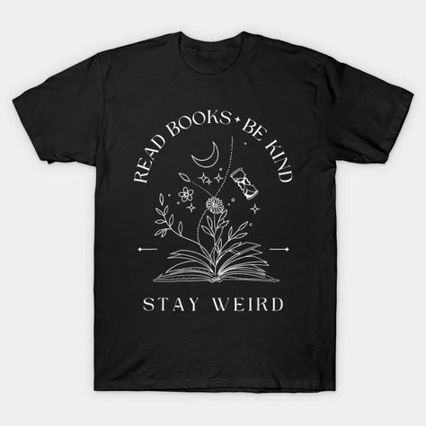 READ BOOKS BE KIND STAY WEIRD - Read Books Be Kind Stay Weird - T-Shirt | TeePublic Best New Movies, Night With Friends, What To Watch, Dark Comedy, Stay Weird, Movie Marathon, The Exorcist, Weird Shirts, Historical Drama