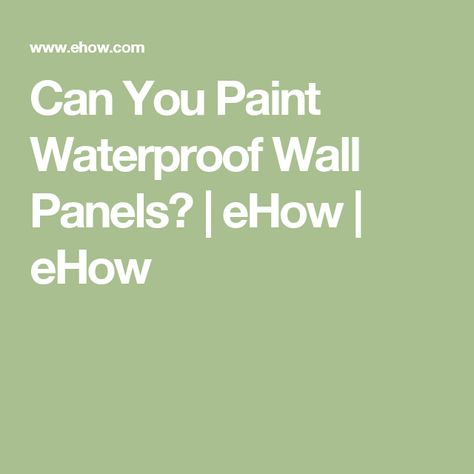 Can You Paint Waterproof Wall Panels? | eHow | eHow Painting Bathroom Walls, Plastic Wall Panels, Laminate Wall Panels, Waterproof Wall Panels, Vinyl Wall Panels, Bathroom Shower Panels, Laminate Wall, Bathroom Paneling, Bathroom Vinyl