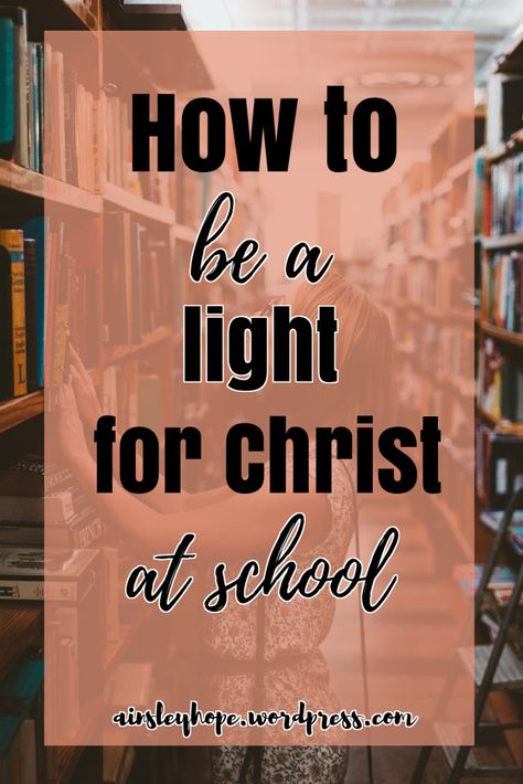 How to be a light for Christ at School. Christian at school. High school tips for Christians. Light for Christ. Christian Blog Post. Christian Middle School Activities, How To Be A Christian At School, Back To School Devotions For Teens, High School Ministry, Teen Devotional Ideas, How To Spread The Gospel At School, Middle School Bible Lessons, Fca Ideas For High School, Christian Back To School